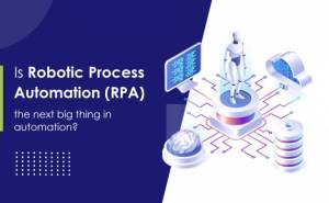 Robotic Process Automation