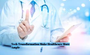 Tech Transformation in Healthcare